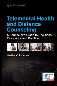 portada Telemental Health and Distance Counseling: A Counselor'S Guide to Decisions, Resources, and Practice (en Inglés)