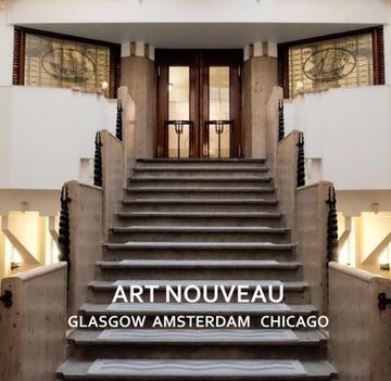 portada Art Nouveau: Glasgow Amsterdam Chicago: Glasgow-Amsterdam-New York-Chicago-Riga-Moscow