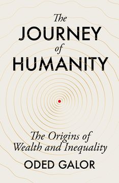 portada The Journey of Humanity: The Origins of Wealth and Inequality (libro en Inglés)