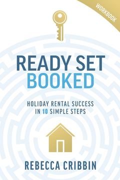 portada Ready. Set. Booked: Holiday rental success in 10 simple steps (in English)