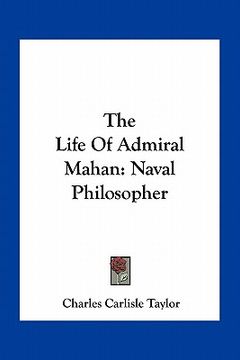 portada the life of admiral mahan: naval philosopher