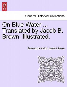 portada on blue water ... translated by jacob b. brown. illustrated.