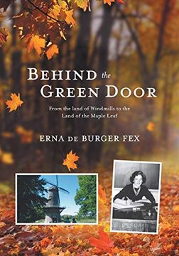 portada Behind the Green Door: From the Land of Windmills to the Land of the Maple Leaf (en Inglés)