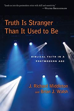 portada Truth is Stranger Than it Used to be: Biblical Faith in a Postmodern age (in English)