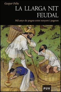 portada La llarga nit feudal: Mil anys de pugna entre senyors i pagesos (Història)