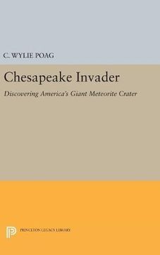 portada Chesapeake Invader: Discovering America's Giant Meteorite Crater (Princeton Legacy Library) (en Inglés)