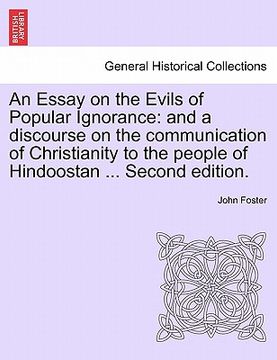 portada an essay on the evils of popular ignorance: and a discourse on the communication of christianity to the people of hindoostan ... second edition. (en Inglés)