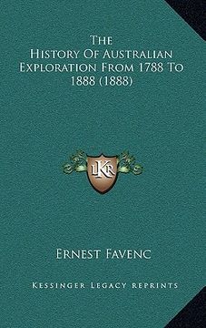 portada the history of australian exploration from 1788 to 1888 (1888) (en Inglés)