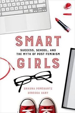 portada Smart Girls: Success, School, and the Myth of Post-Feminism (en Inglés)
