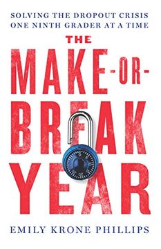 portada The Make-Or-Break Year: Solving the Dropout Crisis one Ninth Grader at a Time (in English)