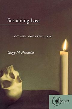 portada Sustaining Loss: Art and Mournful Life (en Inglés)