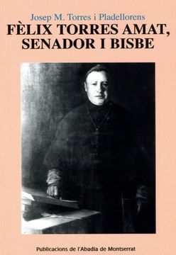 portada Fèlix Torres Amat, senador i bisbe (Scripta et Documenta)