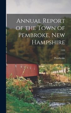 portada Annual Report of the Town of Pembroke, New Hampshire; 1939