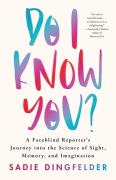 portada Do I Know You?: A Faceblind Reporter's Journey Into the Science of Sight, Memory, and Imagination