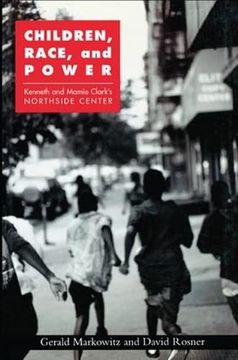portada Children, Race, and Power: Kenneth and Mamie Clark's Northside Center (en Inglés)