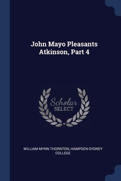portada John Mayo Pleasants Atkinson, Part 4 (en Inglés)