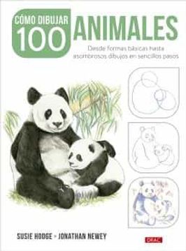 portada Cómo Dibujar 100 Animales: Desde Formas Básicas Hasta Asombrosos Dibujos en Sencillos Pasos (in Spanish)