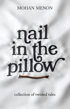 portada Nail in the pillow: Collection of Twisted Tales