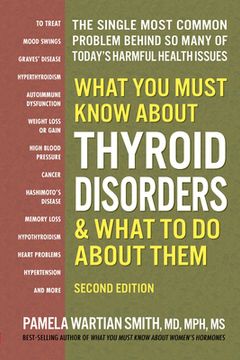 portada What You Must Know about Thyroid Disorders, Second Edition (in English)