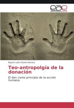 portada Teo-antropolgía de la donación: El don como principio de la acción humana (Spanish Edition)