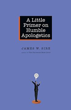 a little primer on humble apologetics (en Inglés)