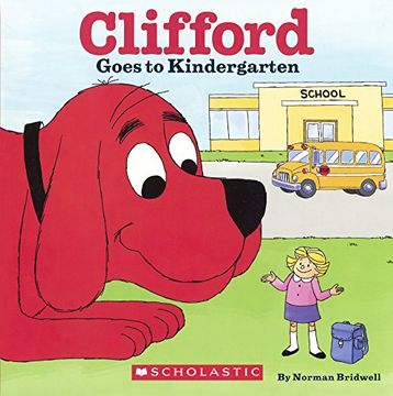 portada Clifford Goes To Kindergarten (Turtleback School & Library Binding Edition) (Clifford the Big Red Dog)
