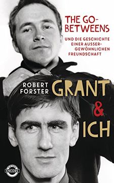 portada Grant & Ich: Die Go-Betweens & die Geschichte Einer Außergewöhnlichen Freundschaft (in German)