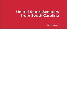 portada United States Senators from South Carolina (en Inglés)