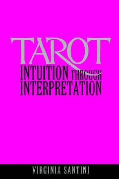 portada tarot: intuition through interpretation (en Inglés)