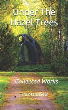 portada Under the Hazel Trees: Collected Works (en Inglés)