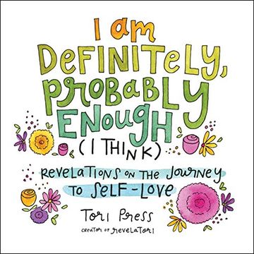 portada I am Definitely, Probably Enough (i Think): Revelations on the Journey to Self-Love (in English)