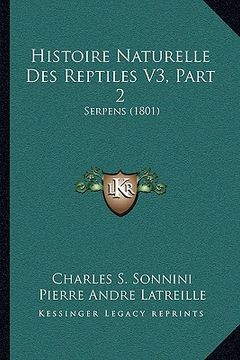 portada Histoire Naturelle Des Reptiles V3, Part 2: Serpens (1801) (in French)