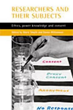 portada researchers and their 'subjects': ethics, power, knowledge and consent (en Inglés)