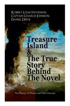 portada Treasure Island & The True Story Behind The Novel - The History Of Pirates and Their Treasure: Adventure Classic & The Real Adventures of the Most Not (en Inglés)
