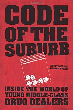 portada Code of the Suburb: Inside the World of Young Middle-Class Drug Dealers (Fieldwork Encounters and Discoveries) (in English)