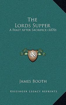 portada the lords supper: a feast after sacrifice (1870) (in English)