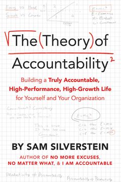 portada The Theory of Accountability: Building a Truly Accountable, High-Performance, High-Growth Life for Yourself and Your Organization (en Inglés)