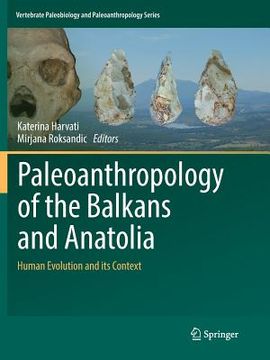 portada Paleoanthropology of the Balkans and Anatolia: Human Evolution and Its Context (en Inglés)