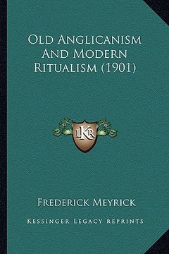 portada old anglicanism and modern ritualism (1901) (en Inglés)