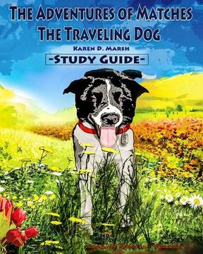 portada The Adventures of Matches the Traveling Dog Study Guide (en Inglés)