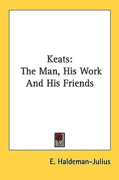 portada keats: the man, his work and his friends (en Inglés)