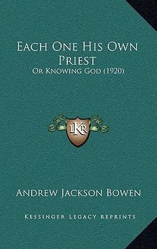 portada each one his own priest: or knowing god (1920) (in English)