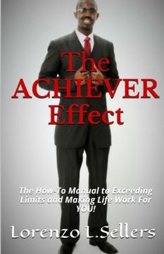 portada The ACHIEVER Effect: The How To Manual To Exceeding Limits And Making Life Work For YOU!