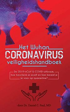 portada Het Wuhan Coronavirus Veiligheidshandboek: De 2019-Ncov & Covid-Uitbraak; Hoe Bescherm je Jezelf en hoe Bereid je je Voor op Quarantine? (in Dutch)