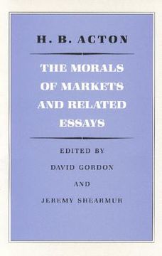 portada the morals of markets and related: essays (en Inglés)