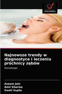 portada Najnowsze trendy w diagnostyce i leczeniu próchnicy zębów (en Polaco)