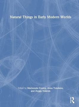 portada Natural Things in Early Modern Worlds (in English)