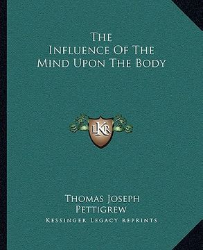 portada the influence of the mind upon the body (en Inglés)