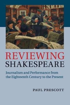 portada Reviewing Shakespeare: Journalism and Performance From the Eighteenth Century to the Present 