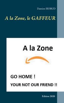 portada A la Zone, le GAFFEUR (in French)